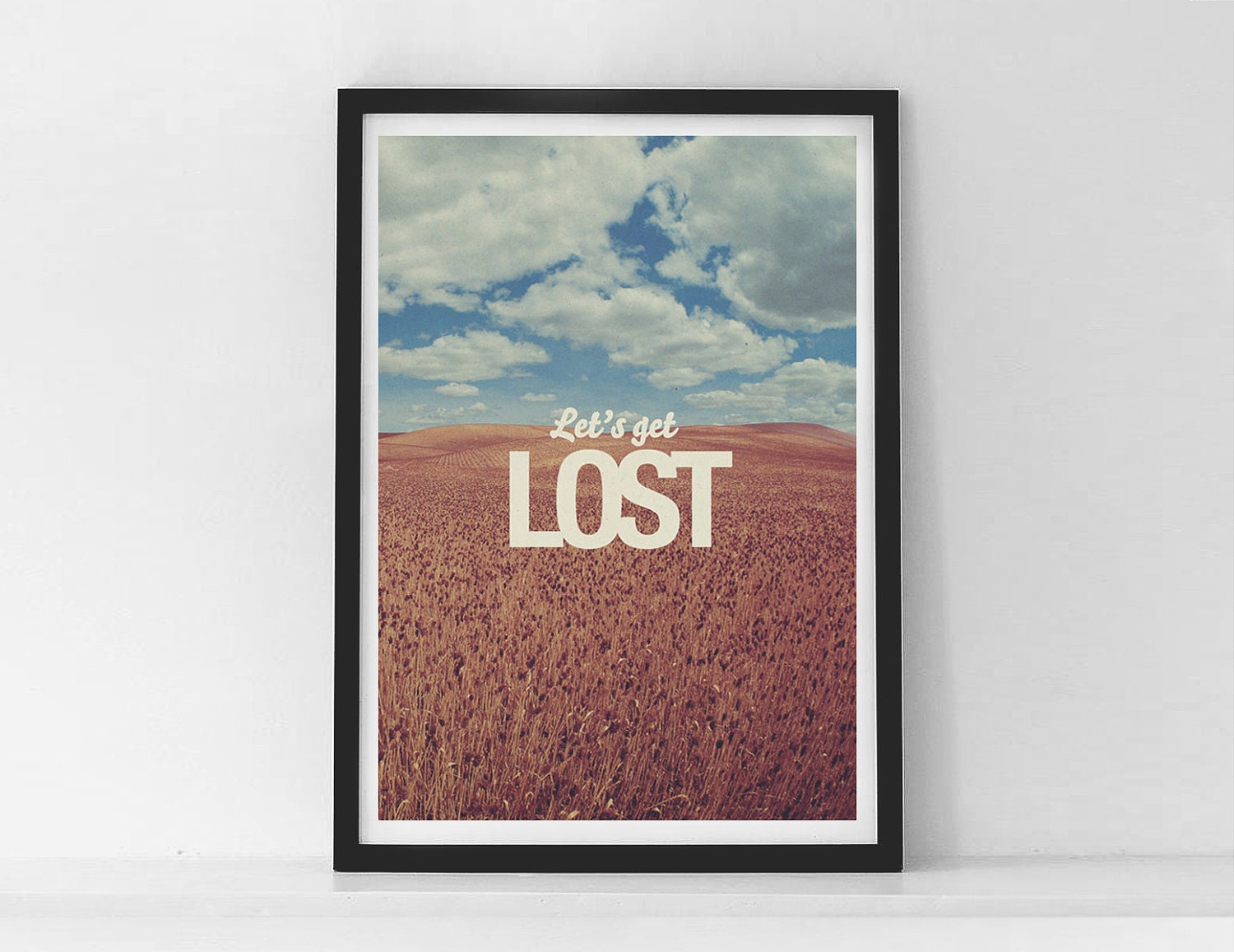 Let's Get Lost - Quote Large Print Limited Edition