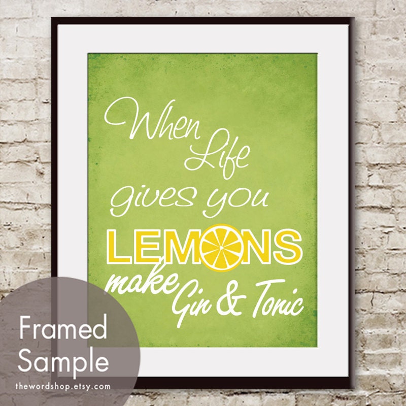 When Life gives you Lemons make Gin and Tonic - 11x14 Poster (Featured in Grass Green) Buy 3 get one FREE