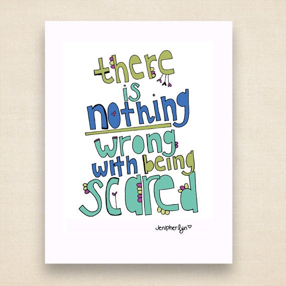 Inspirational 8 x 10 Wall Art Print - "Nothing wrong with being scared" - blue yellow teal, Encouraging Art Print