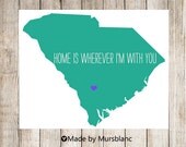 State Love Print " South Carolina " Home is Wherever I'm with you. Customizable Art Print