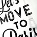Lets Move to Paris Art Print Typography Archival Black and White Print in A4 size