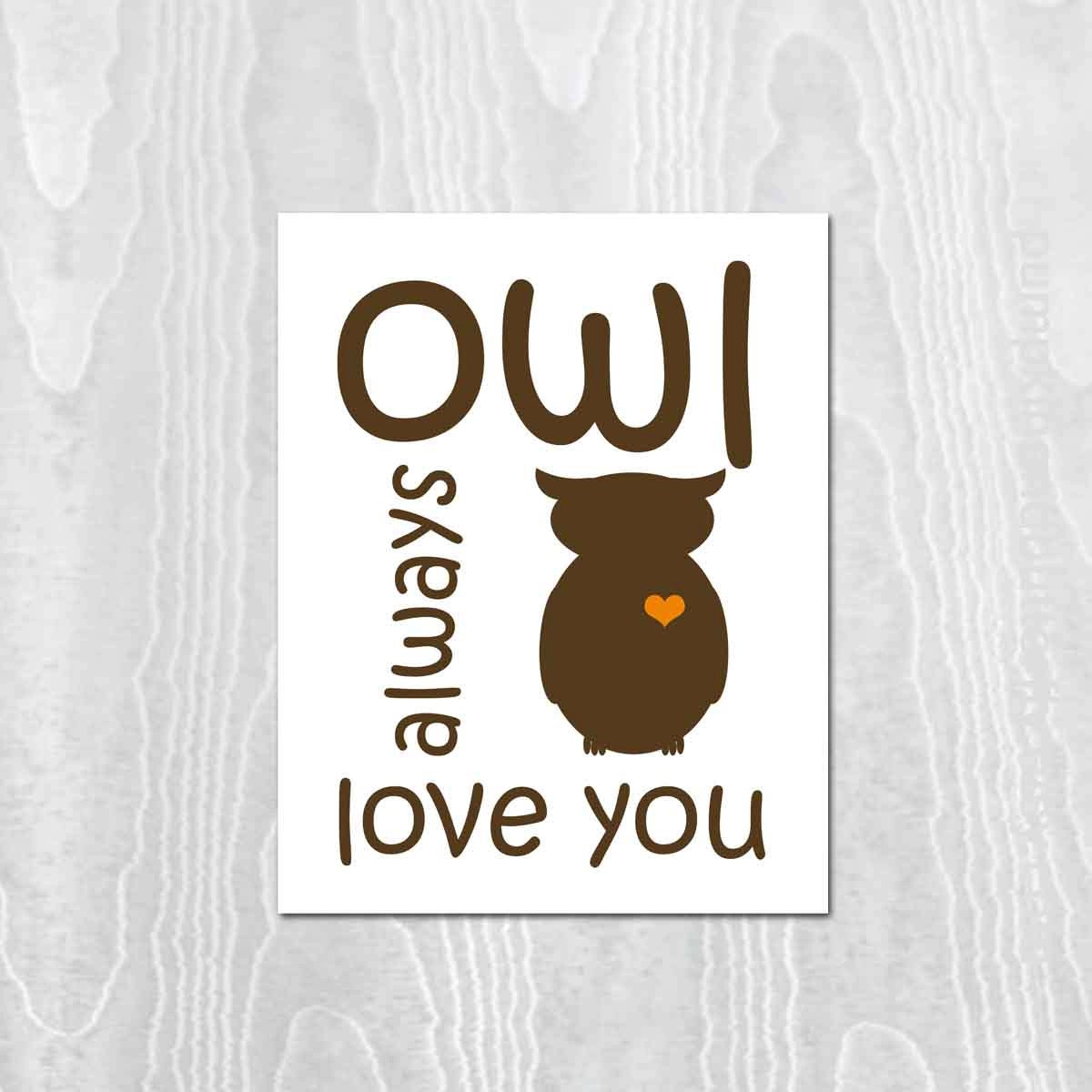 Owl Always Love You, Owl Print, Owl Art Print Poster, 8x10 Print, Brown, Owl, Woodland, Bird