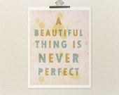 A Beautiful Thing 16x20 / Typographic Print, Words to Live By, Digital Print, Inspirational Quote, Art Poster, Large Wall Art Decor