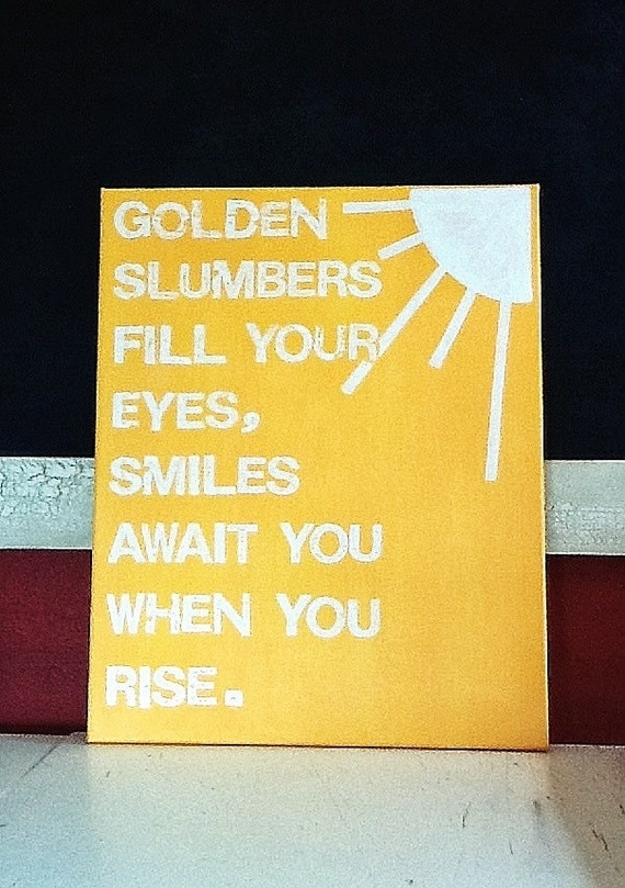 16X20 Canvas Sign - Golden Slumbers Fill Your Eyes, Decoration, Yellow and White, Typography word art, Decoration, Gift