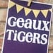 LSU Geaux Tigers print
