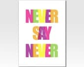 Art Print Typography A3 Print "NEVER SAY NEVER" Rainbow Home Décor Original Design by Adidit Print no. 145