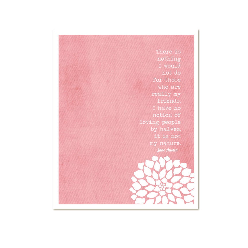 Jane Austen Quote - My Friends - Northanger Abbey Love Frienship Quote Coral Pink Background - 8x10 Gifts Under 25Valentines Day