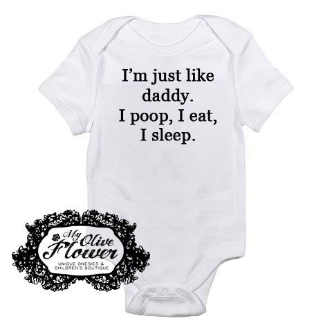 I'm Just Like Daddy I Poop I Eat I Sleep Embroidered Baby Onesie - Choose Size and Color- Buy 3 Get 1 Free