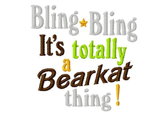 Bling Bling, It's totally a Bearkat thing - Machine Embroidery Design - 8 Sizes