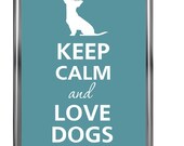 Keep calm and love dogs