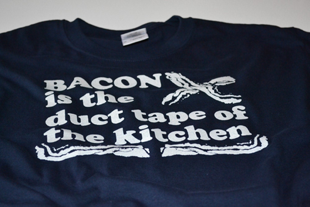Funny Bacon T shirt duct tape of the kitchen geek t shirt geekery shirt men women youth ladies teen brown funny foodie husband gift