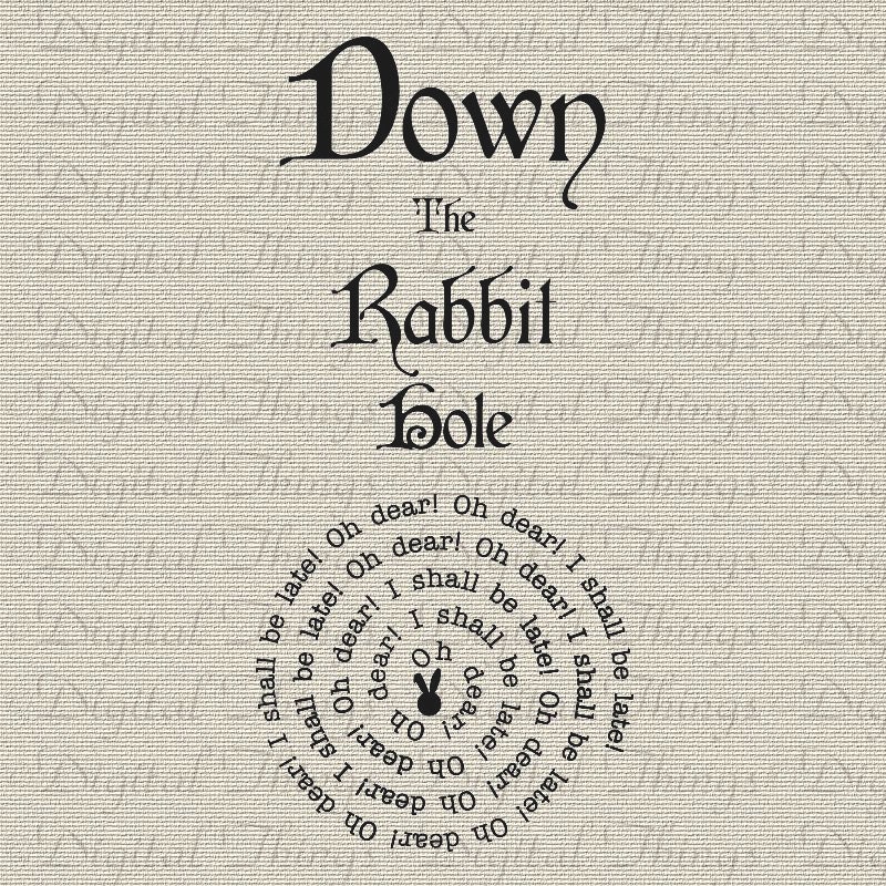 Alice In Wonderland White Rabbit Down Rabbit Hole Children Word Art Digital Download for Iron on Transfer Fabric Pillow Tea Towel DT1068