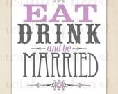 Eat Drink and Be Married - Candy Buffet Wedding Sign - PRINTABLE PDF