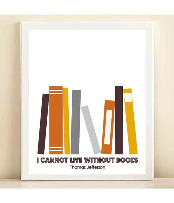 Burnt Orange, Mustard Yellow, Blue 'I Cannot Live Without Books, Thomas Jefferson' print poster