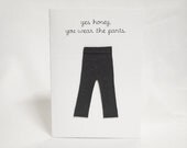 You Wear The Pants I Love You Card