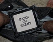 Damn I'm Horny - cross stitch