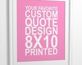 Custom quote design print 8x10