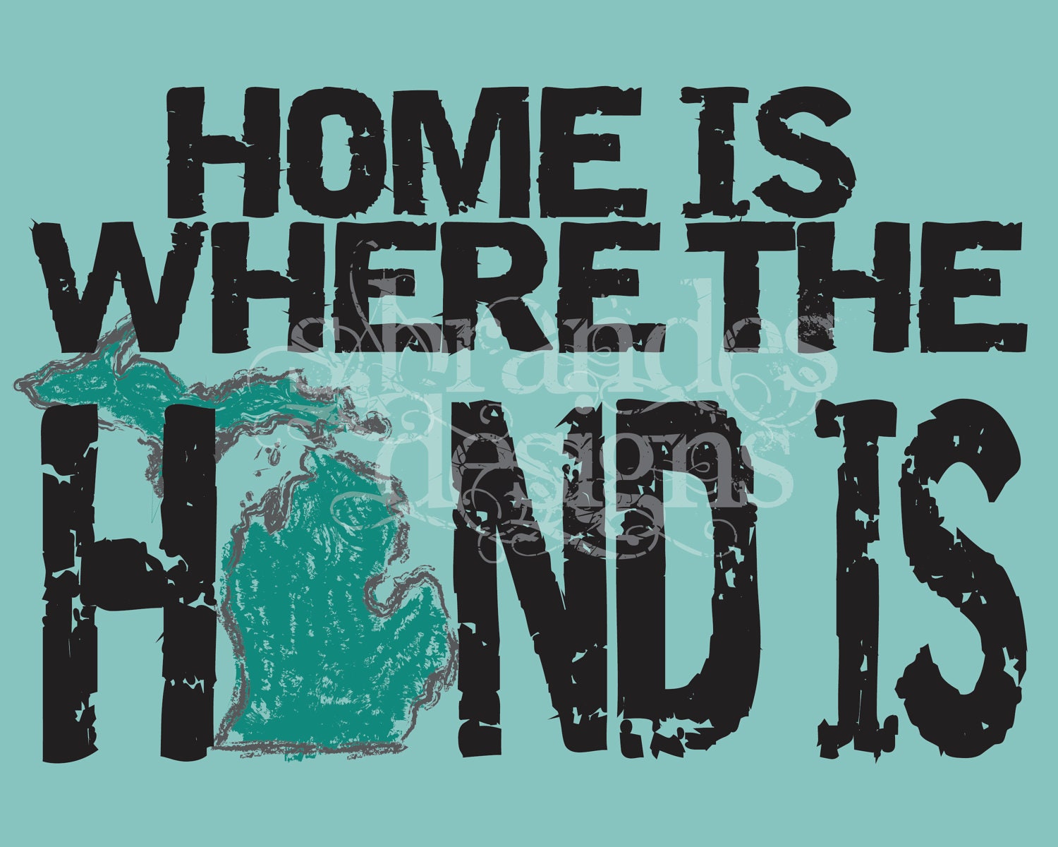 8x10 Michigan Print, Home Is Where The Hand Is Typography Art Custom Colors