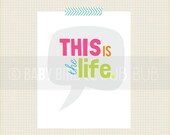 This is the life - Room Art - Wall Art Print - Custom Wall Print Poster