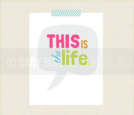 This is the life - Room Art - Wall Art Print - Custom Wall Print Poster
