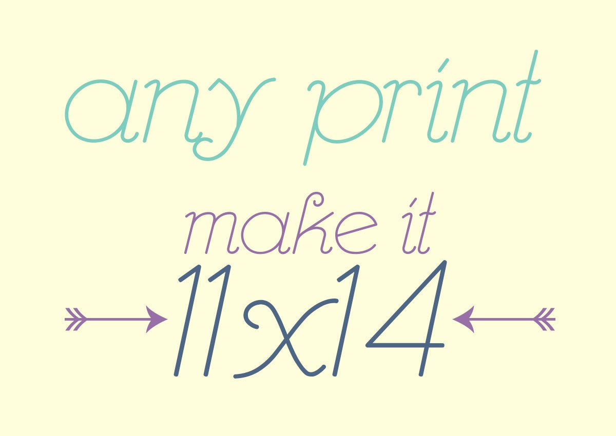 Custom Size - Make any Print an 11x14