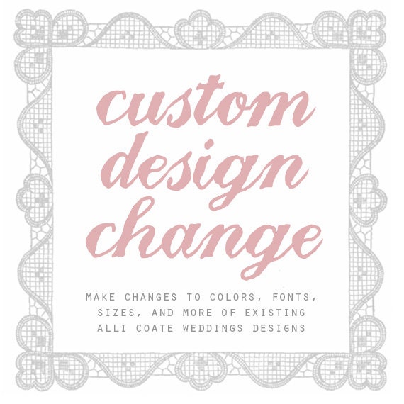 Custom Design Change - add to your order for custom colors, fonts, etc