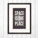 Space is the Place Graphic Poster 12.5 x 19 Screenprint