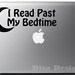 I Read Past My Bedtime vinyl decal - Car decal - Macbook decal