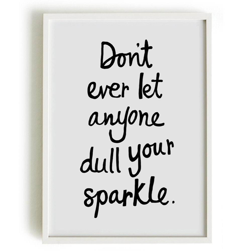 A4 Typography Poster, quote print, apartment decor, inspirational art - Don't let anyone dull your sparkle