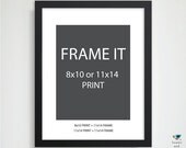 ADD a 11x14 BLACK FRAME to your order - 11x14 frame to your matted 8x10 print  or 11x14 unmatted print - Ready to Hang