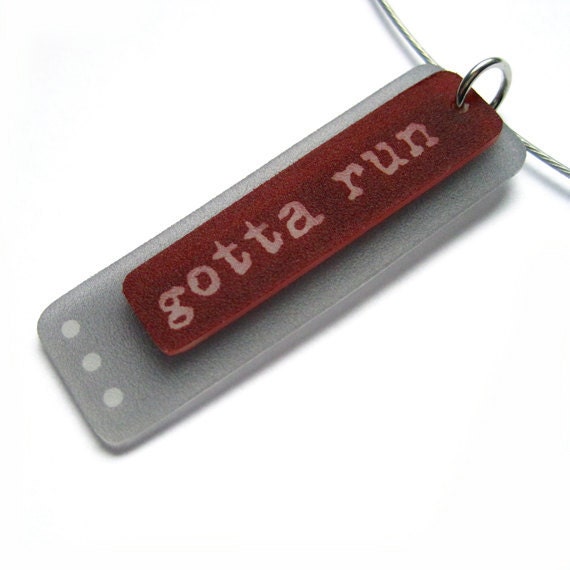 runner jewelry - running inspiration pendant - gotta run mantra - words