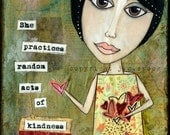 Mixed Media Art: Kind Girl - 8x10 print - Whimsical Art, Folk Art, Inspirational Art, Wall Art, "Practice random acts of kindness"