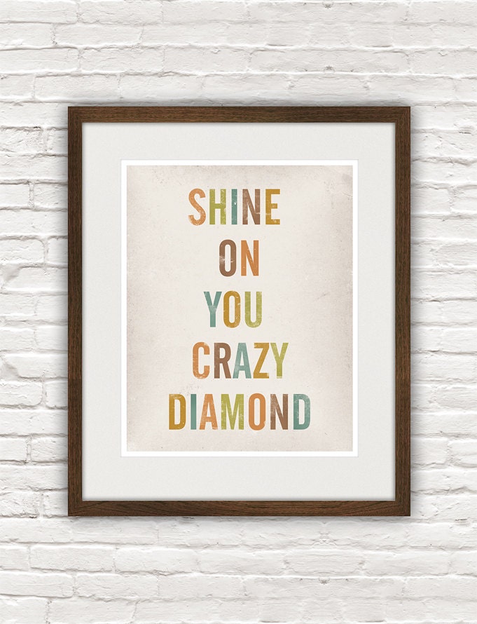 typography quote  poster, song lyrics, vintage style print, pink floyd, distressed decor, Shine on you crazy diamond A4 or 8x10