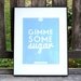 Southern Sayings: 8 x 10 Gimme Some Sugar Print - Sweet Southern Charm Wall Art
