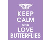 Keep Calm and Love Butterflies, 11x14 Print  (featured in Imperial Violet) Buy 3 get 1 FREE  Keep Calm Art Keep Calm Poster