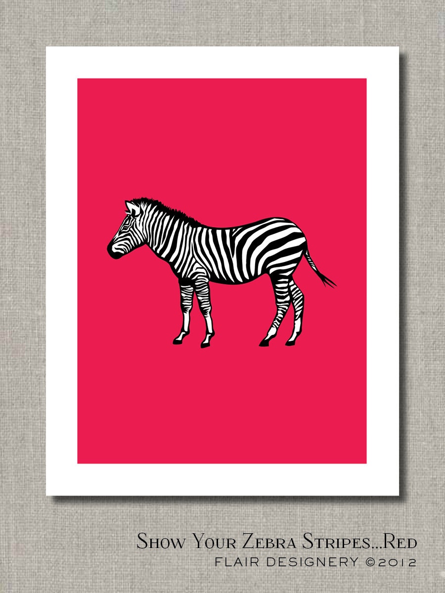 Show Your Zebra Stripes - RED - 11 x 14 Fine Art Print by Flair Designery