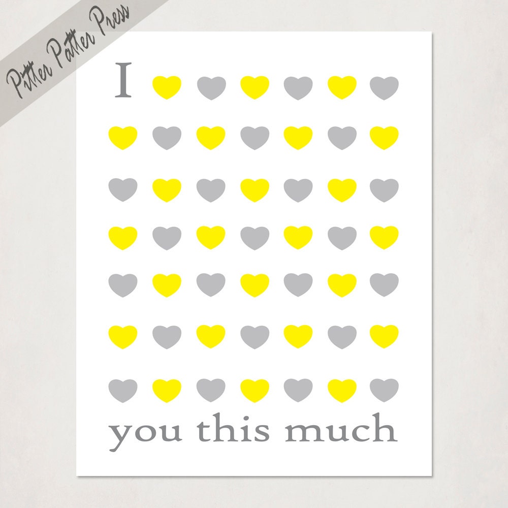 Modern nursery art in yellow and grey, I Love You This Much art print, Baby Shower Gift, size 8x10, pick your own colors