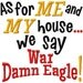 As for ME and MY house we say War Damn Eagle - Machine Embroidery Design - 9 Sizes