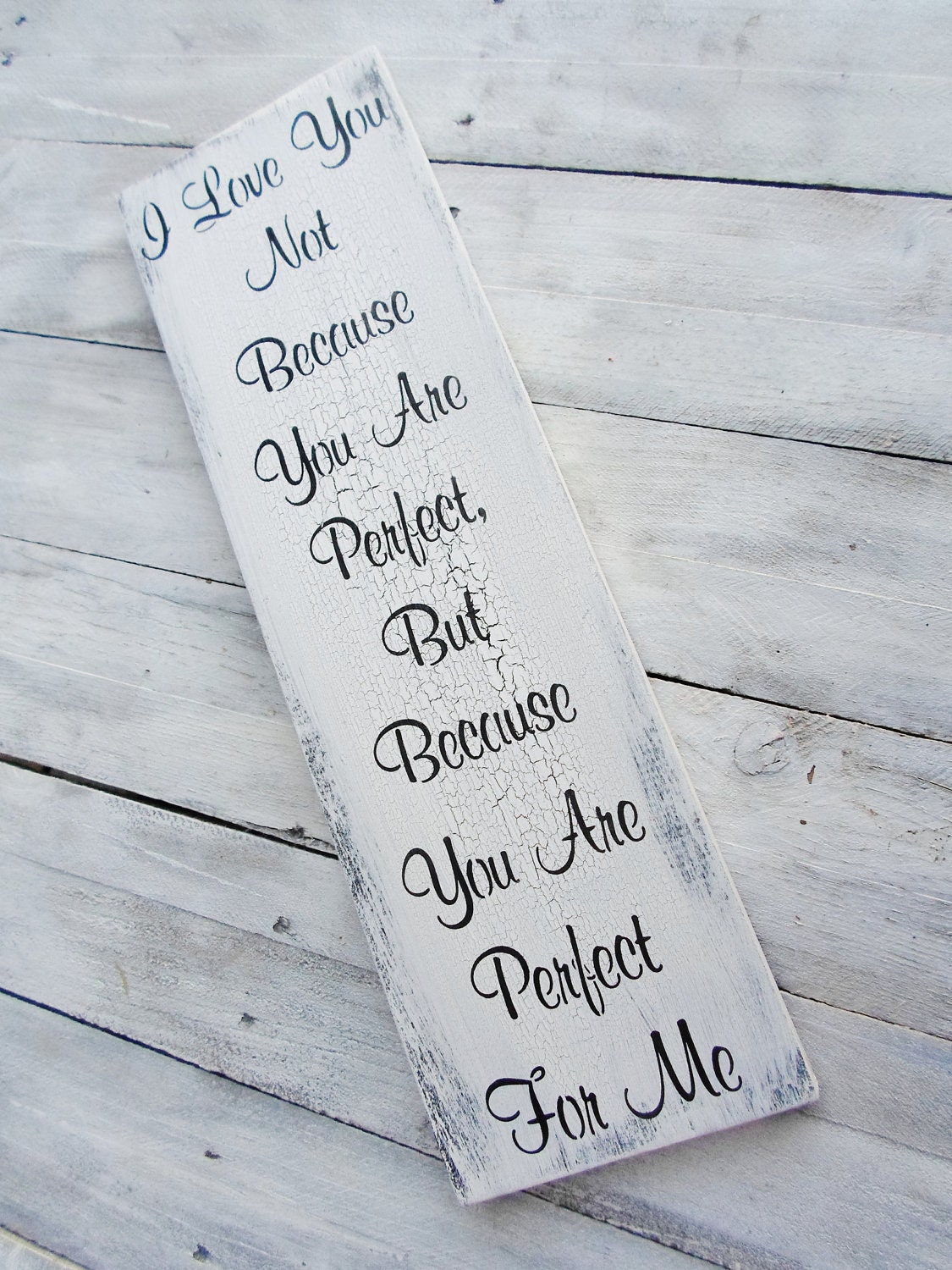 Wedding Annniversary Sign "I love you, not because you are perfect, but because you are perfect for me"