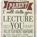 I am not your friend I am your Parent... wood typography sign