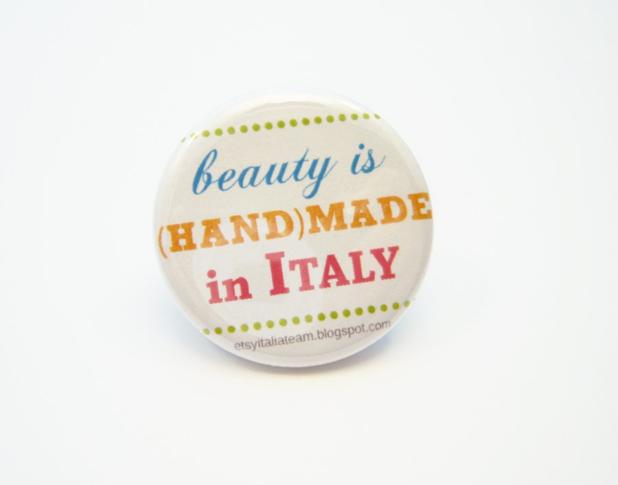 Quote pinback button brooch - beauty is handmade in Italy - 3 cm - 1 1/4 inch