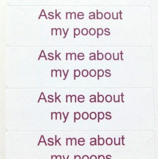 40 stickers - ask me about my poops