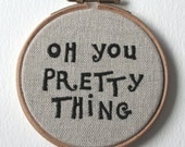 Hand Embroidered Wall Hoop Art Oh You Pretty Thing