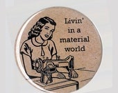 Livin' in a Material World - Magnet (2.25 Inches)