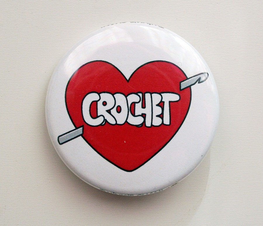 I Love Crochet pinback button - 1.5 inches