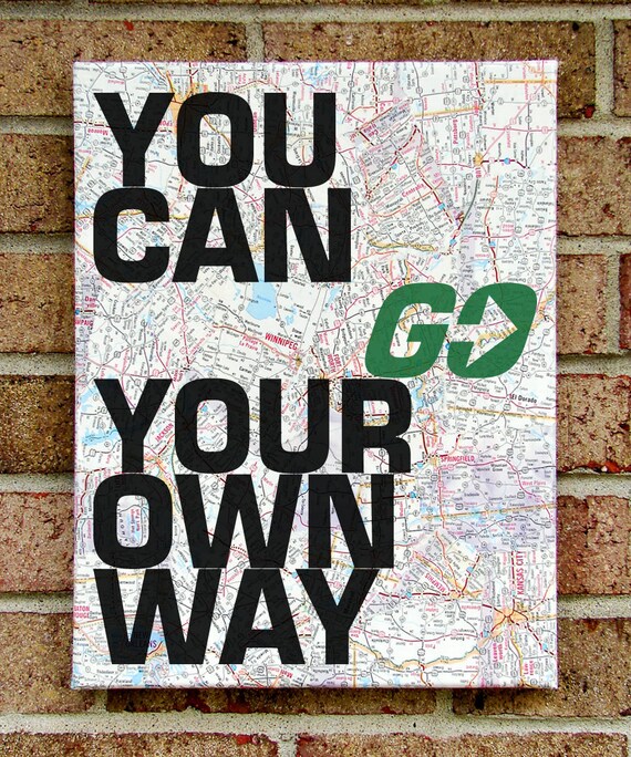 Graduation Gift - Song Lyrics Art: "You Can Go Your Own Way"-Recycled Maps / Vintage Map Canvas Art