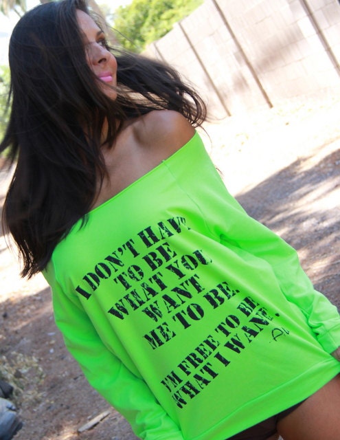 I don't have to be what you want me to be.  Off the Shoulder Terry Raglan.  S-XL