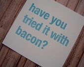 Have You Tried it With Ba...