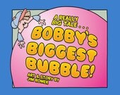 Bobby's Biggest Bubble: Signed limited 1st printing - hard cover children's book (ages 3-7)