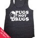 Pugs NOT DRUGS Womens Tank Top Eco Heather Racerback Alternative Apparel Free Shipping